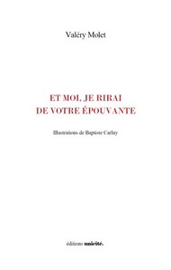 Et moi, je rirai de votre épouvante