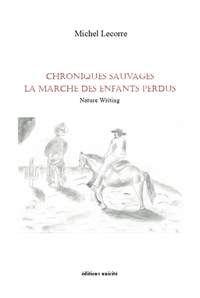 CHRONIQUES SAUVAGES LA MARCHE DES ENFANTS PERDUS