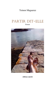 Partir, dit-elle
