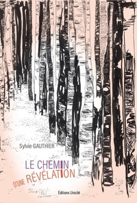 LE CHEMIN D'UNE REVELATION - RECIT