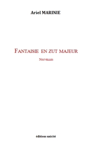 FANTAISIE EN ZUT MAJEUR - NOUVELLES