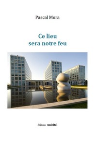 CE LIEU SERA NOTRE FEU