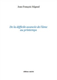 De la difficile avancée de l'âme au printemps
