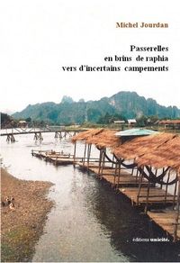 PASSERELLES EN BRINS DE RAPHIA VERS D'INCERTAINS CAMPEMENTS