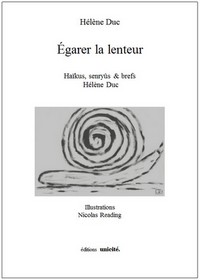 Égarer la lenteur - haïkus, senryûs & brefs