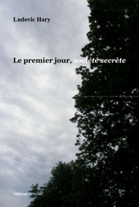 LE PREMIER JOUR, SOCIETE SECRETE