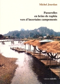 Passerelles en brins de raphia vers d'incertains campements