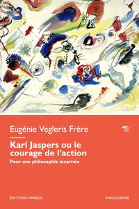 Karl Jaspers ou le courage de l’action