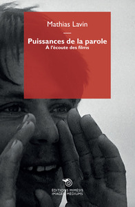 PUISSANCES DE LA PAROLE - A L'ECOUTE DES FILMS