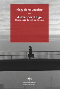 ALEXANDER KLUGE - L'INSOLENCE DU SON AU CINEMA