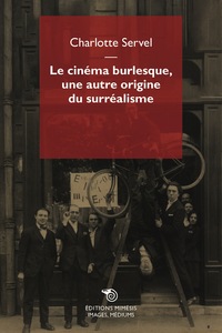 Le cinéma burlesque, une autre origine du surréalisme