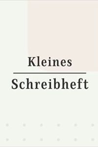 KLEINES SCHREIBHEFT