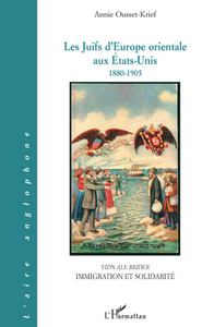 Les Juifs d'Europe orientale aux Etats-Unis 1880-1905