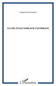 Le ciel était noir sur l'Euphrate