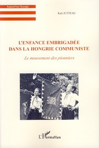 L'enfance embrigadée dans la Hongrie communiste