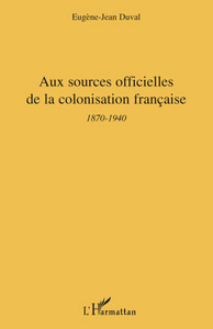 Aux sources officielles de la colonisation française