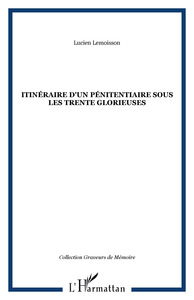 Itinéraire d'un pénitentiaire sous les trente glorieuses