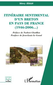 ITINERAIRE SENTIMENTAL D'UN BRETON EN PAYS DE FRANCE - (1946-2006)