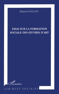 ESSAI SUR LA FORMATION DES OEUVRES D'ART