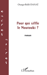 Pour qui siffle le Moutouki?