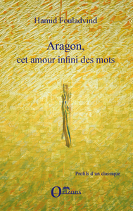 Aragon, cet amour infini des mots