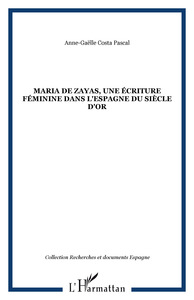 Maria de zayas, une écriture féminine dans l'Espagne du Siècle d'Or