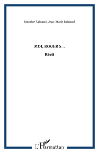 Moi, Roger S...
