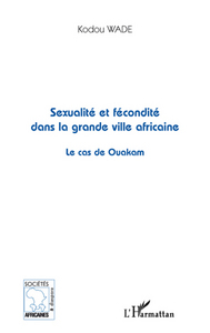 Sexualité et fécondité dans la grande ville africaine