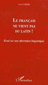 Le français ne vient pas du latin !