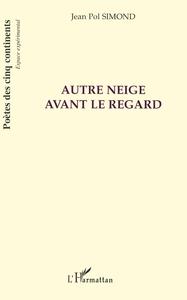 Autre neige avant le regard
