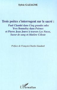 Trois poètes s'interrogent sur le sacré
