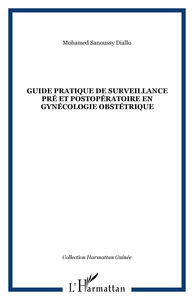 Guide pratique de surveillance pré et postopératoire en gynécologie obstétrique