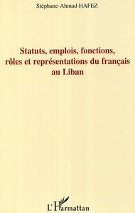 Statuts, emplois, fonctions, rôles et représentations du français au Liban