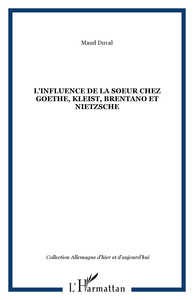 L'Influence de la soeur chez Goethe, Kleist, Brentano et Nietzsche