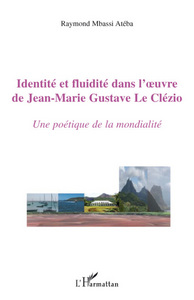 Identité et fluidité dans l'oeuvre de Jean-Marie Gustave Le Clézio