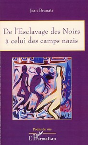 DE L'ESCLAVAGE DES NOIRS A CELUI DES CAMPS NAZIS