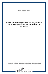 L'accord de Greentree du 12 juin 2006 relatif à la presqu'île de Bakassi