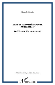 Etre psychothérapeute autrement