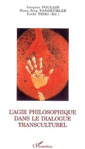 L'Agir philosophique dans le dialogue transculturel
