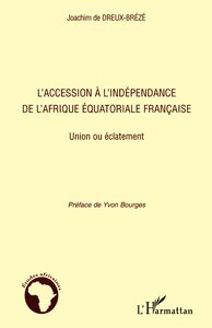 L'accession à l'indépendance de l'Afrique équatoriale française