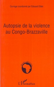 Autopsie de la violence au Congo-Brazzaville