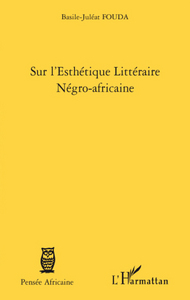 Sur l'esthétique Littéraire Négro-africaine