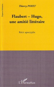 Flaubert-Hugo, une amitié littéraire