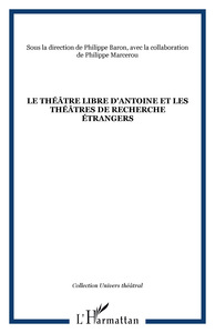 Le théâtre libre d'Antoine et les théâtres de recherche étrangers