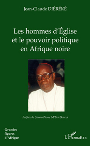 Les hommes d'Eglise et le pouvoir politique en Afrique noire