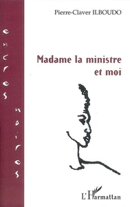 Madame la ministre et moi