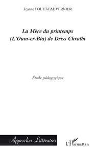 La Mère du printemps (L'Oum-er-bia) de Driss Chraïbi