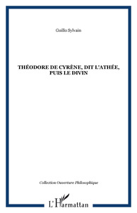 Théodore de Cyrène, dit l'Athée, puis le divin