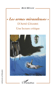 Les armes miraculeuses d'Aimé Césaire