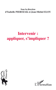 Intervenir : appliquer, s'impliquer ?